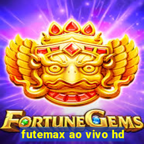 futemax ao vivo hd